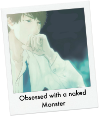 Obsessed with a naked Monster